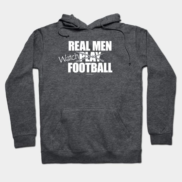 Real Men Watch Football Hoodie by eBrushDesign